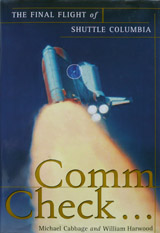 Michael Cabbage and William Harwood. Comm Check: The Final Flight of Shuttle Columbia.